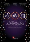 Il salotto gastronomico. Brocardi, ricette, poesie