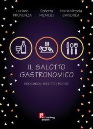 Il salotto gastronomico. Brocardi, ricette, poesie