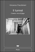 Il tunnel. L'unica via di fuga