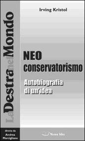 Il neoconservatorismo. Autobiografia di un'idea