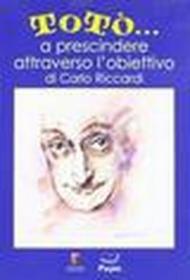 Totò... a prescindere attraverso l'obiettivo di Carlo Riccardi