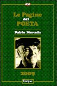 Le pagine del poeta 2009. Pablo Neruda