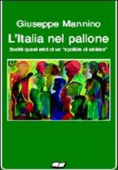 L'Italia nel pallone. Scritti quasi etici di un apolide di sinistra