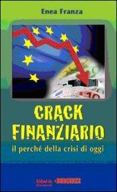 Crack finanziario. Il perché della crisi di oggi