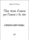 Una storia d'amore per l'amore e la vita