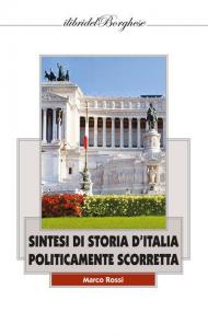 Sintesi di storia d'Italia politicamente scorretta