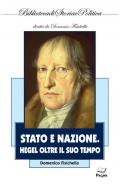 Stato e nazione. Hegel oltre il suo tempo