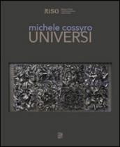 Michele Cossyro. Universi. Ediz. multilingue