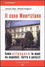 Il caso Mauriziano. Come allungare le mani su ospedali, terre e palazzi