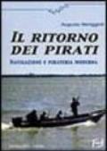 Il ritorno dei pirati. Navigazione e pirateria moderna