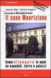 Il caso Mauriziano. Come allungare le mani su ospedali, terre e palazzi