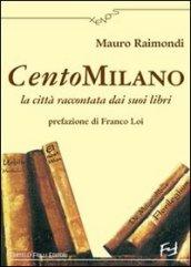 CentoMilano. La città raccontata dai suoi libri