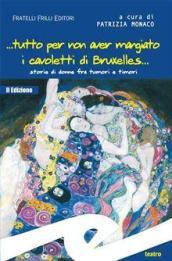 ... Tutto per non aver mangiato i cavoletti di Bruxelles... Storie di donne fra tumori e timori