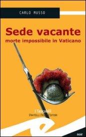 Sede vacante. Morte impossibile in Vaticano