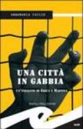 Una città in gabbia. Un'indagine di Erika e Maffina