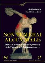 Non temerai alcun male. Storie di medici e pazienti genovesi in lotta contro il dolore reumatico