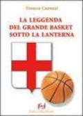 La leggenda del grande basket sotto la lanterna