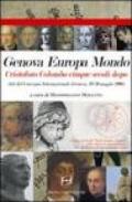 Genova Europa mondo Cristoforo Colombo cinque secoli dopo. Atti del Convegno internazionale (Genova, 19-20 maggio 2006)