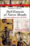 Dall'Eurasia al nuovo mondo. Una storia italiana (secc. XI-XVI)
