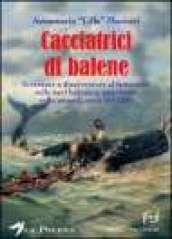 Le cacciatrici di balene. Storie di donne sulle baleniere americane nella seconda metà del 1800