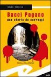 Bacci Pagano. Una storia da carruggi