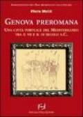 Genova preromana. Città portuale del Mediterraneo tra il VII e il III secolo a.C.