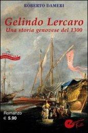 Gelindo Lercaro. Una storia geneovese del 1300