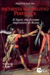 Inchiesta sul delitto Pertinace. Il ligure che divenne imperatore a Roma