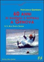 Sessanta anni di baseball e softball a Genova. U.S. ACLI Santa Sabina