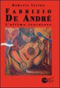 Fabrizio De André. L'ultimo trovatore