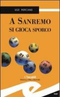 A Sanremo si gioca sporco