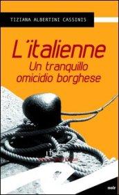 L'italienne. Un tranquillo omicidio borghese