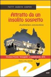 Attratto da un insolito sospetto. Australian connection