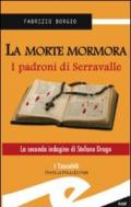 La morte mormora. I padroni di Serravalle