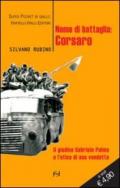 Nome di battaglia: Corsaro. Il giudice Gabriele Palma e l'etica di una vendetta