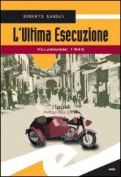 L'ultima esecuzione. Villarbasse 1945