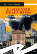 Il silenzio della Bassa. Un'indagine di Galeazzo Trebbi