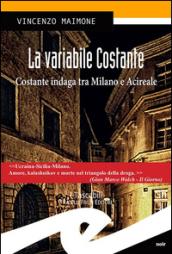 La variabile Costante. Costante indaga tra Milano e Acireale