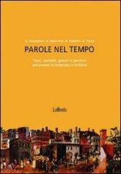 Parole nel tempo. Testi, contesti, generi e percorsi attraverso la letteratura italiana. Per le Scuole superiori. Con espansione online: 1