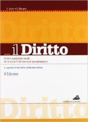 Il diritto. Corso di diritto e legislazione sociale. Per i Licei e gli ist. magistrali