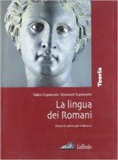 La lingua dei romani. Teoria. Per i Licei e gli Ist. magistrali