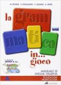 La grammatica in gioco. Tomo A: Fonologia, morfologia. Con espansione online. Per la Scuola media