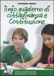 Il mio quaderno di cittadinanza e Costituzione. Tomo A: Costituzioni, codici, poteri dello Stato e istituzioni. Con espansione online. Per la Scuola media