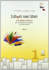 Liberi nei libri. Antologia italiana. Con espansione online. Per la Scuola media: 1