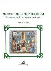 Argomentare le proprie ragioni. Organizzare, condurre e valutare un dibattito