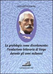 La grafologia come disvelamento. L'evoluzione letteraria di Verga durante gli anni milanesi