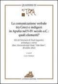 La comunicazione verbale tra greci e indigeni in Apuleia nel V-VI sevolo a. C. Quali elementi? Atti del Seminario