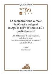 La comunicazione verbale tra greci e indigeni in Apuleia nel V-VI sevolo a. C. Quali elementi? Atti del Seminario