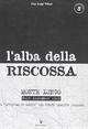 L'alba della riscossa. Monte Lungo 8-16 dicembre 1943. Il «battesimo di sangue» del rinato esercito italiano