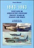 1943-1963. Vent'anni di aeronautica militare-Twenty years of italian air force- Le scuole di volo-The flying schools. Ediz. bilingue